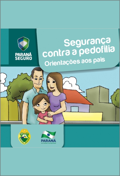 Cartilha de Segurança Sobre Pedofilia: Orientações aos Pais